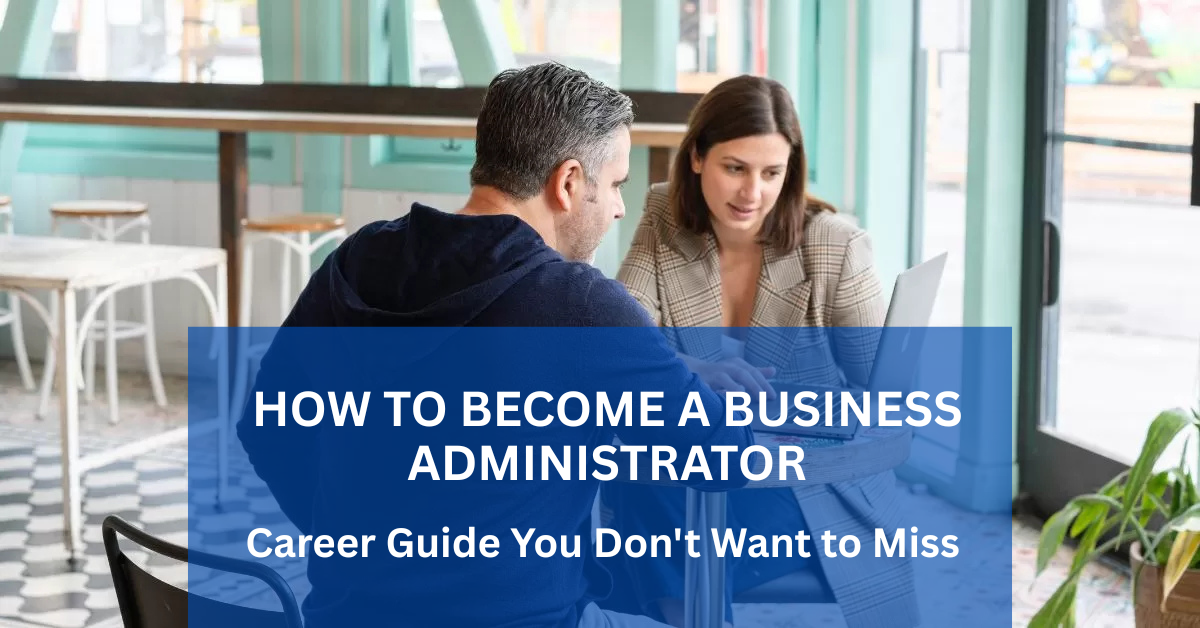 How to become business administrator