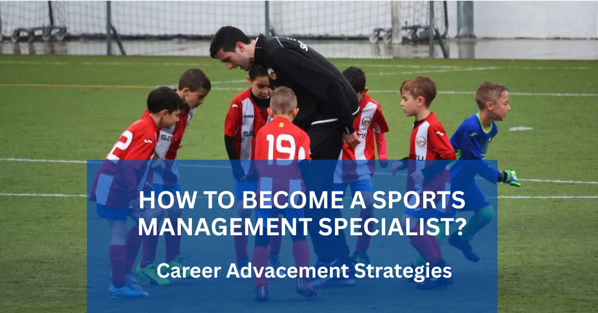 How to become sports management specialist