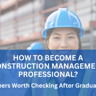 Become a construction management professional